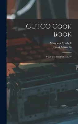 CUTCO Cook Book: Carne și păsări de curte Cookery - CUTCO Cook Book: Meat and Poultry Cookery