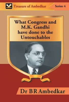 Ce au făcut Congresul și M. K. Gandhi celor de neatins - What Congress and M. K. Gandhi have done to the Untouchables