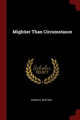 Mai puternic decât circumstanțele - Mightier Than Circumstance
