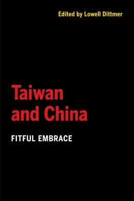 Taiwan și China: Îmbrățișare fragilă - Taiwan and China: Fitful Embrace
