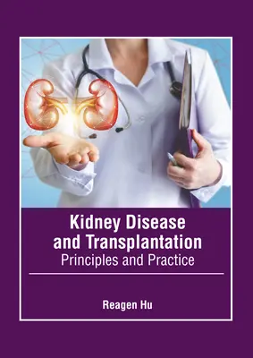 Boli renale și transplant: Principii și practică - Kidney Disease and Transplantation: Principles and Practice
