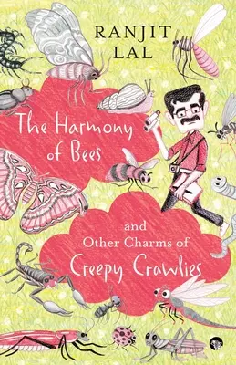 Armonia albinelor și alte farmece ale lăcustelor înfiorătoare - The Harmony of Bees and Other Charms of Creepy Crawlies