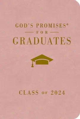 Promisiunile lui Dumnezeu pentru absolvenți: Promoția 2024 - Pink NKJV: Noua versiune King James - God's Promises for Graduates: Class of 2024 - Pink NKJV: New King James Version