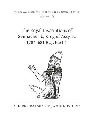 Inscripțiile regale ale lui Sennacherib, rege al Asiriei (704-681 î.Hr.), Partea 1 - The Royal Inscriptions of Sennacherib, King of Assyria (704-681 Bc), Part 1