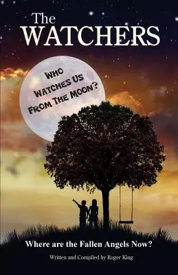 Observatorii: Cine ne veghează de pe Lună și unde au plecat îngerii căzuți? - The Watchers: Who Watches Us from the Moon and Where Did the Fallen Angels Go?