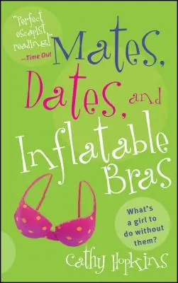 Mates, Dates și sutiene gonflabile - Mates, Dates, and Inflatable Bras