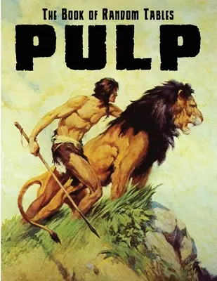 Cartea de tabele aleatorii: Pulp: 28 de tabele aleatorii D100 pentru RPG-uri de masă - The Book of Random Tables: Pulp: 28 D100 Random Tables for Tabletop RPGs