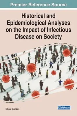 Analize istorice și epidemiologice privind impactul bolilor infecțioase asupra societății - Historical and Epidemiological Analyses on the Impact of Infectious Disease on Society