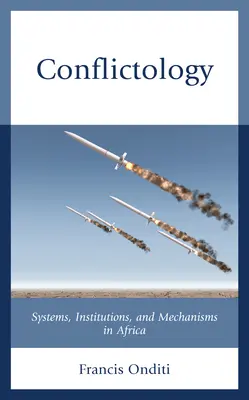 Conflictologie: Sisteme, instituții și mecanisme în Africa - Conflictology: Systems, Institutions, and Mechanisms in Africa