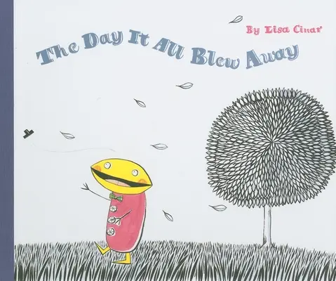 Ziua în care totul a dispărut - The Day It All Blew Away