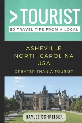 Greater Than a Tourist- Asheville Carolina de Nord SUA: 50 de sfaturi de călătorie de la un localnic - Greater Than a Tourist- Asheville North Carolina USA: 50 Travel Tips from a Local