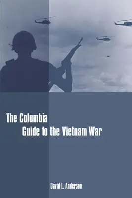 Ghidul Columbia pentru războiul din Vietnam - The Columbia Guide to the Vietnam War
