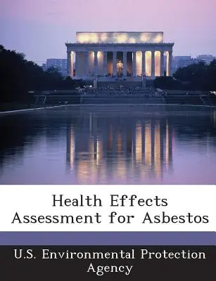 Evaluarea efectelor azbestului asupra sănătății - Health Effects Assessment for Asbestos
