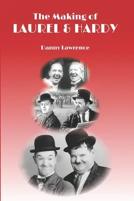 Crearea lui Laurel și Hardy - The Making of Laurel and Hardy