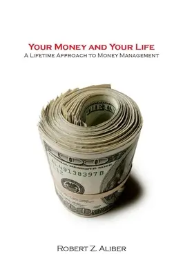 Banii tăi și viața ta: O abordare pe tot parcursul vieții a gestionării banilor - Your Money and Your Life: A Lifetime Approach to Money Management