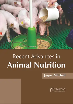 Avansuri recente în nutriția animalelor - Recent Advances in Animal Nutrition