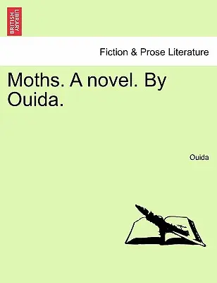 Moths. a Novel. de Ouida. - Moths. a Novel. by Ouida.