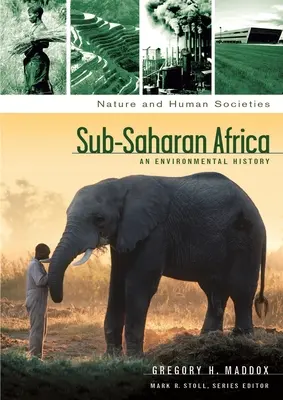 Africa Subsahariană: O istorie a mediului - Sub-Saharan Africa: An Environmental History