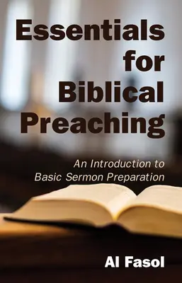 Esențiale pentru predicarea biblică: O introducere în pregătirea de bază a predicii - Essentials for Biblical Preaching: An Introduction to Basic Sermon Preparation