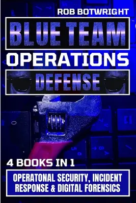 Blue Team Operations: Securitate operațională, răspuns la incidente și criminalistică digitală - Blue Team Operations: Operatonal Security, Incident Response & Digital Forensics