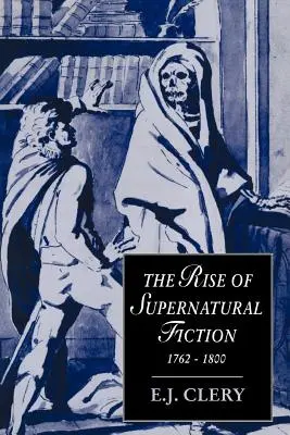 Ascensiunea ficțiunii supranaturale, 1762-1800 - The Rise of Supernatural Fiction, 1762-1800