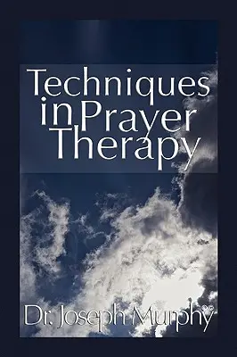 Tehnici în terapia prin rugăciune - Techniques in Prayer Therapy