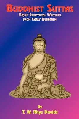 Buddhist Suttas: Scrieri scripturale majore din budismul timpuriu - Buddhist Suttas: Major Scriptural Writings from Early Buddhism