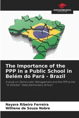 Importanța PPP-ului într-o școală publică din Belm do Par - Brazilia - The Importance of the PPP in a Public School in Belm do Par - Brazil