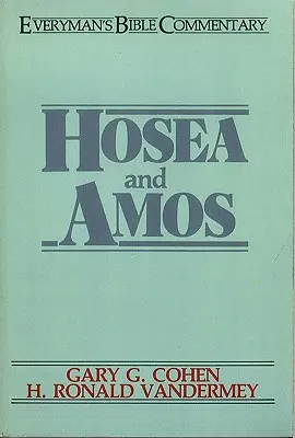 Osea și Amos - Comentariul biblic al oricărui om - Hosea & Amos- Everyman's Bible Commentary