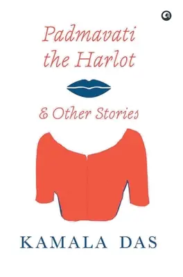 Padmavati, prostituata și alte povestiri - Padmavati the Harlot & Other Stories