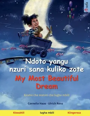 Ndoto yangu nzuri sana kuliko zote - Visul meu cel mai frumos (Kiswahili - Kiingereza) - Ndoto yangu nzuri sana kuliko zote - My Most Beautiful Dream (Kiswahili - Kiingereza)