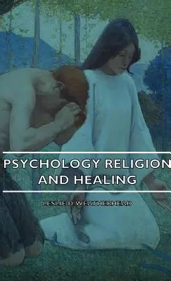 Psihologie Religie și vindecare - Psychology Religion and Healing
