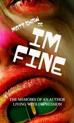 im fine (Memoriile unui autor care trăiește cu depresie Book 1) - im fine (Memoirs of an author living with depression Book 1)