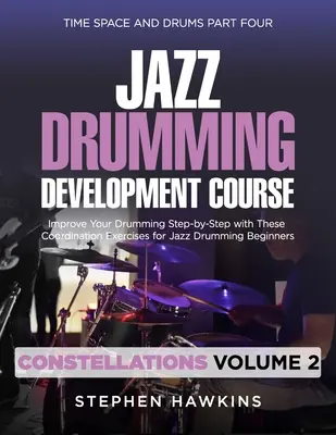 Jazz Drumming Development: Îmbunătățește-ți cântatul la tobe pas cu pas cu aceste exerciții de coordonare pentru începători Jazz Drumming - Jazz Drumming Development: Improve Your Drumming Step-by-Step with These Coordination Exercises for Jazz Drumming Beginners