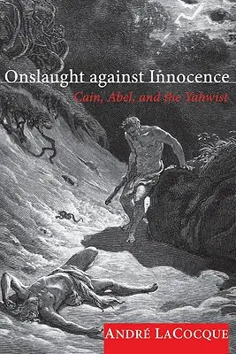 Asaltul împotriva inocenței: Cain, Abel și Yahwistul - Onslaught Against Innocence: Cain, Abel, and the Yahwist