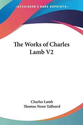 Operele lui Charles Lamb V2 - The Works of Charles Lamb V2