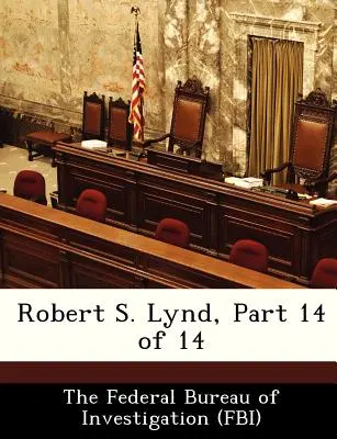 Robert S. Lynd, Partea 14 din 14 - Robert S. Lynd, Part 14 of 14