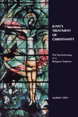 Tratamentul lui Jung asupra creștinismului: Psihoterapia unei tradiții religioase [The psychotherapy of a Religious Tradition - Jung's Treatment of Christianity: The psychotherapy of a Religious Tradition