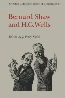 Bernard Shaw și H.G. Wells: Corespondență selectată de Bernard Shaw - Bernard Shaw and H.G. Wells: Selected Correspondence of Bernard Shaw