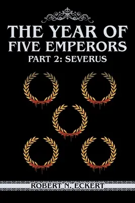 Anul celor cinci împărați: Partea 2: Severus - The Year of Five Emperors: Part 2: Severus