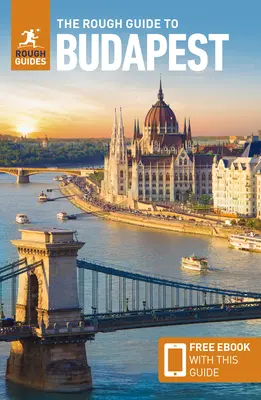 The Rough Guide to Budapest: Ghid de călătorie cu carte electronică gratuită - The Rough Guide to Budapest: Travel Guide with Free eBook