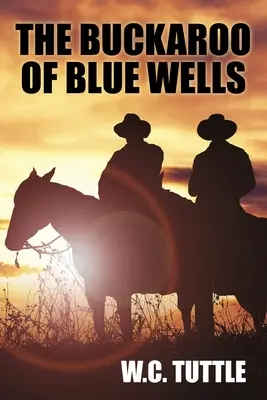 Buckaroo din Blue Wells - The Buckaroo of Blue Wells