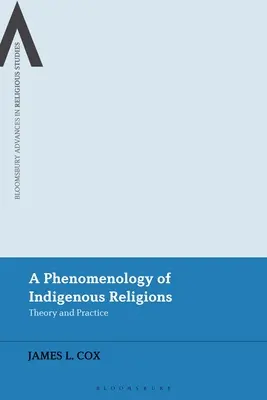 O fenomenologie a religiilor indigene: Teorie și practică - A Phenomenology of Indigenous Religions: Theory and Practice