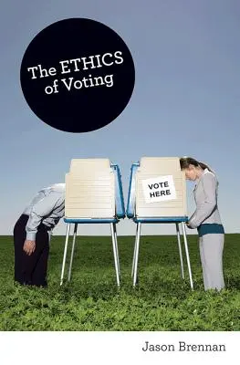 Etica votului - The Ethics of Voting