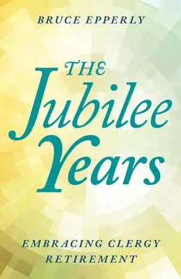 Anii jubiliari: Îmbrățișarea pensionării clericilor - The Jubilee Years: Embracing Clergy Retirement