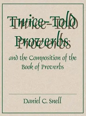 Proverbele povestite de două ori și alcătuirea Cărții Proverbelor - Twice-Told Proverbs and the Composition of the Book of Proverbs