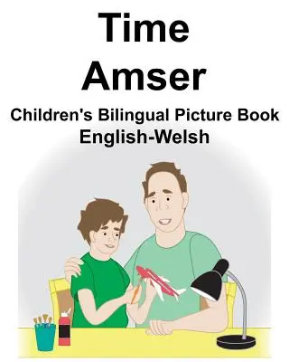 English-Welsh Time/Amser Carte ilustrată bilingvă pentru copii - English-Welsh Time/Amser Children's Bilingual Picture Book