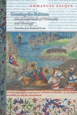 Crossing the Rubicon: Zonele de frontieră ale filosofiei și teologiei - Crossing the Rubicon: The Borderlands of Philosophy and Theology