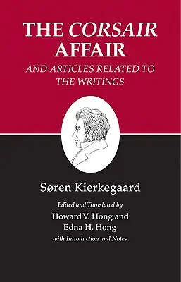 Scrierile lui Kierkegaard, XIII, volumul 13: Afacerea Corsarul și articole legate de scrieri - Kierkegaard's Writings, XIII, Volume 13: The Corsair Affair and Articles Related to the Writings