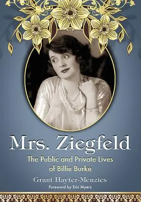 Doamna Ziegfeld: Viețile publică și privată ale lui Billie Burke - Mrs. Ziegfeld: The Public and Private Lives of Billie Burke